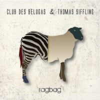 Club Des Belugas & Thomas Siffling Ragbag