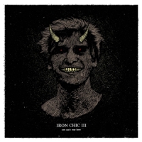 Iron Chic You Can't Stay Here -coloured-
