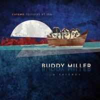 Miller, Buddy Cayamo Sessions At Sea