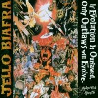 Biafra, Jello If Evolution Is Outlawed...