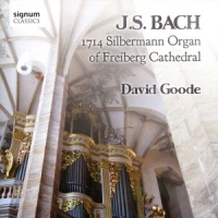 Goode, David J.s. Bach: 1714 Silbermann Organ Freiburg Cathedral