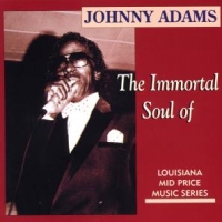 Adams, Johnny The Immortal Soul Of ...