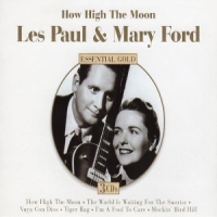 Les Paul & Mary Ford How High The Moon - Essential Colle