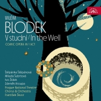 Prague National Theatre Chorus And Orchestra Blodek: In The Well