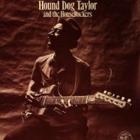 Hound Dog Taylor & The Houserockers W. Brewer Phil And The Houserockers