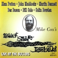 Mike Cox S Black Snake Jazz Band Live At The Bullers