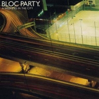 Bloc Party A Weekend In The City