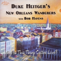Duke Heitger S New Orleans Wanderer What Is This Thing Called Love