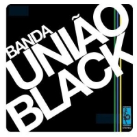 Banda Uniao Black Banda Uniao Black