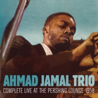 Ahmad Jamal Trio Complete Live At The Pershing Lounge 1958