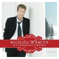 Michael W. Smith It S A Wonderful Christmas