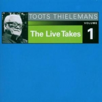 Thielemans, Toots The Live Takes Vol. 1