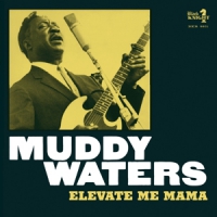 Waters, Muddy Elevate Me Mama -digi-