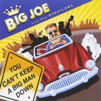Big Joe & The Dynaflows You Can't Keep A Big Man Down