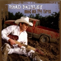 Paisley, Brad Mud On The Tires