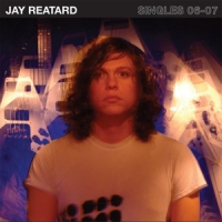 Reatard, Jay Singles 06-07 + Dvd