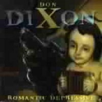 Dixon, Don Romantic Depressive
