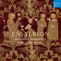 Huelgas Ensemble & Paul Van Nevel En Albion: Medieval Polyphony In England