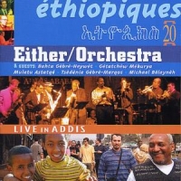 Either/orchestra Ethiopiques 20 - Live In Addis