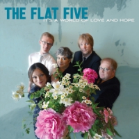 Flat Five It's A World Of Love And Hope