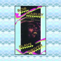 Marley, Bob Slave Driver