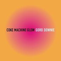Gord Downie Coke Machine Glow