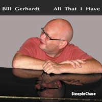 Gerhardt, Bill All That I Have