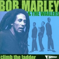 Marley, Bob & The Wailers Climb The Ladder