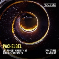 Space Time Continuo Pachelbel: Magnificat Fugues