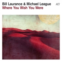 Laurance, Bill & Michael League Where You Wish You Were