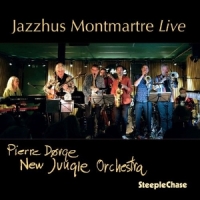 Dorge, Pierre & New Jungle Orchestra Jazzhus Montmartre Live