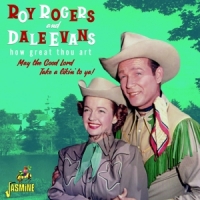Rogers, Roy & Dale Evans How Great Thou Art