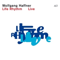 Haffner, Wolfgang Life Rhythm Live