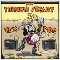 Freddie Steady 5 Tex Pop