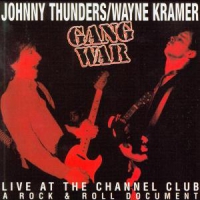 Thunders, Johnny & Wayne Kramer Gang War!