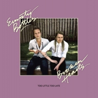 Empty Bottles Broken Hearts Too Little Too Late