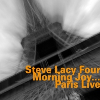 Lacy, Steve Morning Joy...paris Live