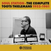Thielemans, Toots Soul Station. The Complete Toots Th