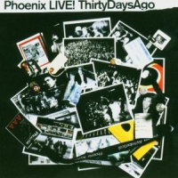 Phoenix Phoenix Live...30 Days Ag