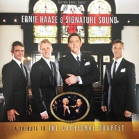 Haase, Ernie & Signature Sound Tribute To The Cathedral Quartet