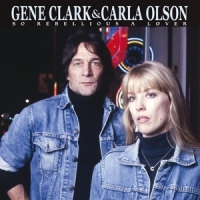 Clark, Gene & Carla Olsen So Rebellious A Lover -coloured-