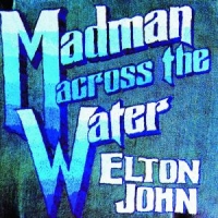 John, Elton Madman Across The Water