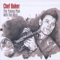 Baker, Chet Baker Chet / The Young Man With The