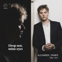 Chance, Alexander Drop Not, Mine Eyes