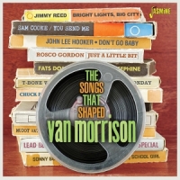 Various The Songs That Shaped Van Morrison