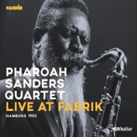 Sanders Quartet, Pharoah Live At Fabrik Hamburg 1980