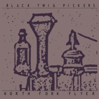 Black Twig Pickers North Fork Flyer