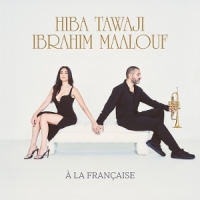 Tawaji, Hiba & Ibrahim Maalouf A La Francaise