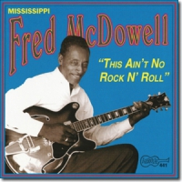 Mcdowell, Mississippi Fred This Ain T No Rock N  Roll