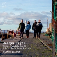 Maxwell Quartet Joseph Haydn: String Quartets Op. 77 & Folk Music From